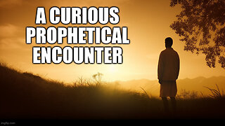 A Curious Prophetical Encounter