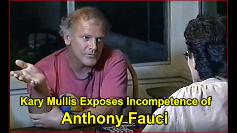 Kary Mullis Exposes Incompetence of Anthony Fauci