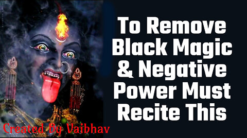 To Remove Black Magic & Negative Power Must Recite This
