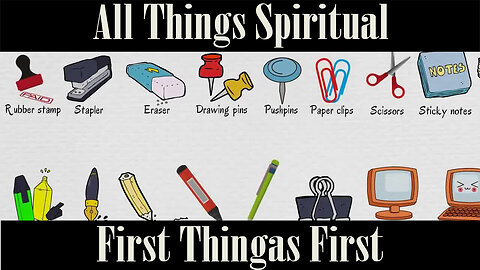 All Things Spiritual-First Things First