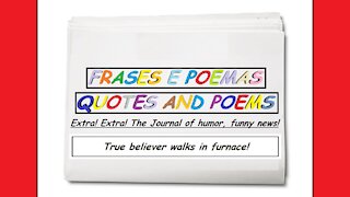 Funny news: True believer walks in furnace! [Quotes and Poems]