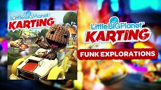 LittleBigPlanet Karting OST - Funk Explorations