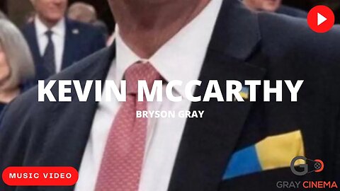 BRYSON GRAY - KEVIN MCCARTHY [MUSIC VIDEO]