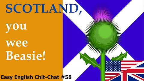 SCOTLAND! What Is It? Easy English Chit-Chat #58