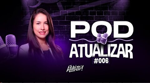 Pod Atualizar #006 - Ludmila Lins Grilo