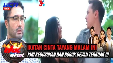 IKATAN CINTA HARI INI RABU 30 AGUSTUS 2023 DI RCTI|SINOPSIS IKATAN CINTA