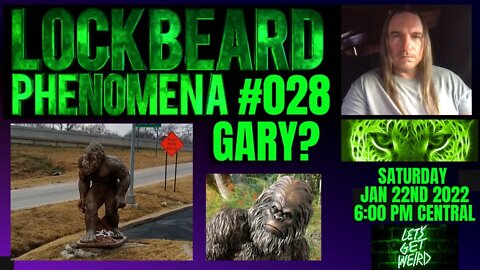 LOCKBEARD PHENOMENA #028. Gary?