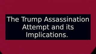 The Trump Assassination Attempt and its Implications