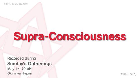 Maitreya Rael: Supra-Consciousness (70-05-01)