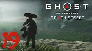 Ghost of Tsushima on 6th Street Part 19