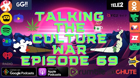 Talking The Culture War Episode 69