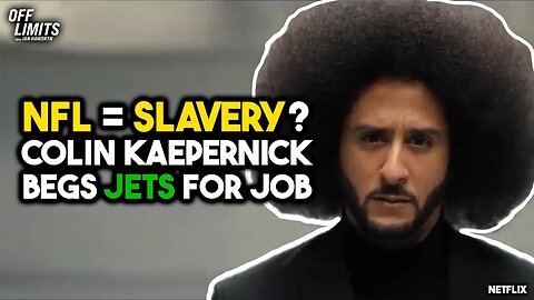Colin Kaepernick Begs Jets For Job...After Comparing NFL To Slavery