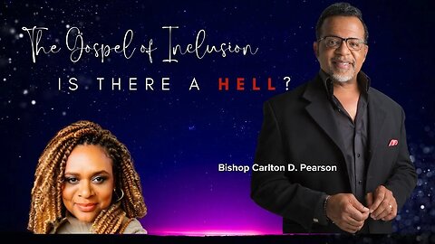 Is Hell Real? Is Bishop Carlton Pearson a heretic or a hero?