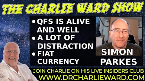 QFS IS ALIVE & WELL,FIAT CURRENCY, A LOT OF DISTRACTION WITH SIMON PARKES & CHARLIE WARD