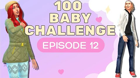 We have some revelations || 100 Baby Challenge - Episode 12
