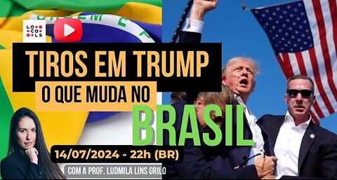 #22 Tiros em Trump - O que muda no Brasil