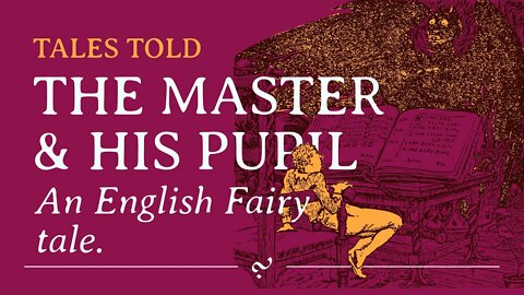 The Master and His Pupil: Traditional English Fairy Tale