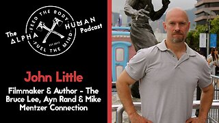 John Little: The Bruce Lee, Ayn Rand & Mike Mentzer Connection