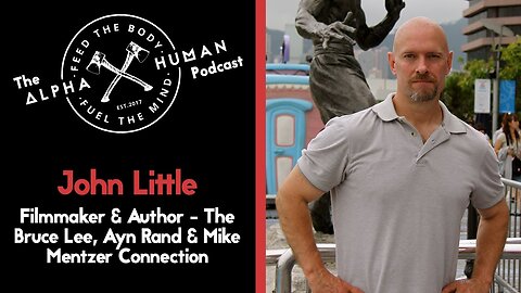 John Little: The Bruce Lee, Ayn Rand & Mike Mentzer Connection
