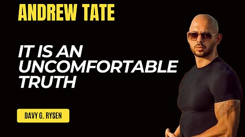 IT IS AN UNCOMFORTABLE TRUTH | #AndrewTate