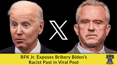 RFK Jr. Exposes Bribery Biden’s Racist Past in Viral Post