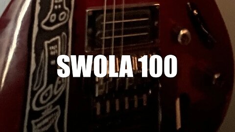 SWOLA 100 #SWOLA100