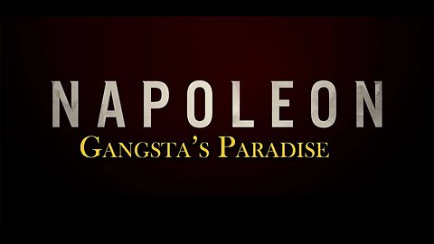 Napoleon trailer edit - Gangsta's Paradise