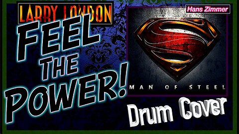 Go Big or Go Home *SUPERMAN SOUNDTRACK* Drum Cover - Larry London