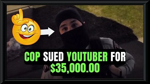 🍁🚔🎥 SMH Cop Sued Youtuber Over THIS Video #mustwatch