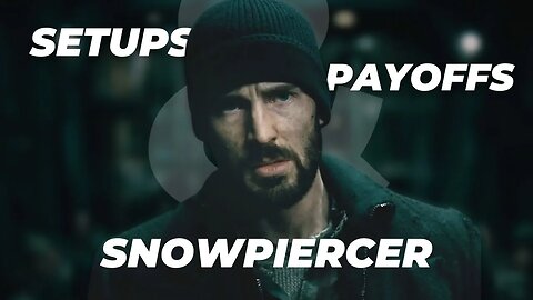 Setups And Payoffs: Snowpiercer