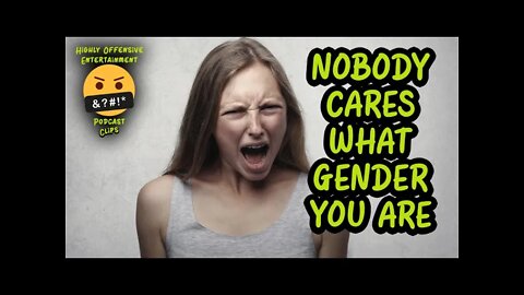 Pronouns And Gender Are Bullshit....For The Most Part