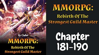 MMORPG : Rebirth Of The Strongest Guild Master Novel Chapter 181-190 | Audiobook