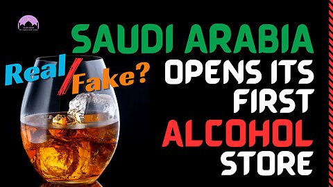 Saudi Arabia's First Alcohol Store: What Prophet Muhammad PBUH says about it?