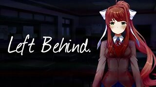 MONIKA'S SCHIZO RANTS | LEFT BEHIND