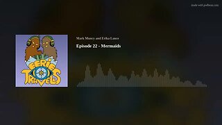 Episode 22 - Mermaids