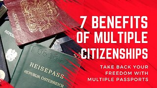7Benefits of Multiple Citizenships