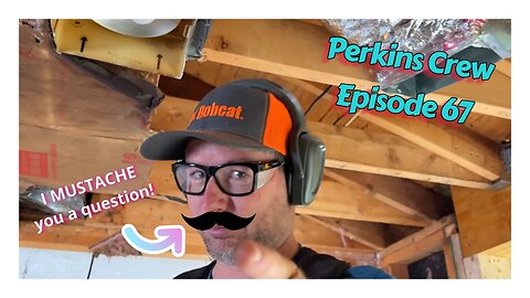 //The Perkins Crew- Episode 67- I MUSTACHE you a question!