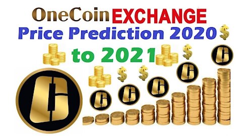 OneCoin Exchange and price prediciton 2021