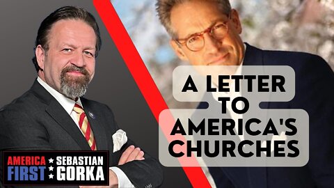 A Letter to America's Churches. Eric Metaxas with Sebastian Gorka One on One