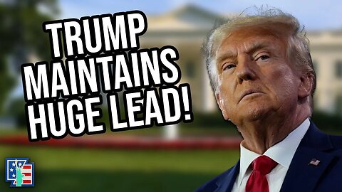Donald Trump Continues To Maintain A Large Lead!