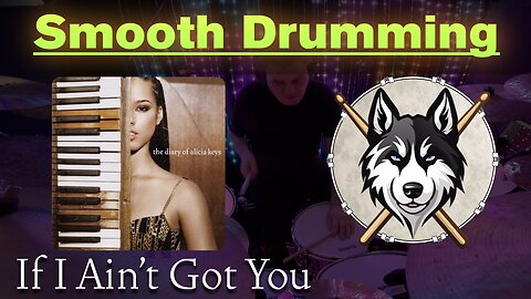 78 — Alicia Keys — If I Ain't Got You — HuskeyDrums | Smooth Drumming | @First Sight | Drum Cover