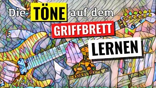 Die Töne auf dem Griffbrett lernen