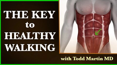 How to Walk Better-Use Your Belly Button with Todd Martin MD