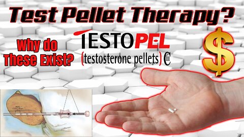 Testopel - Testosterone Pellet Therapy - Why do these exist?