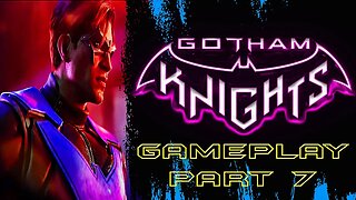 #GothamKnights GAMEPLAY PART 7 I Uncovering More of Gotham's Secrets #pacific414