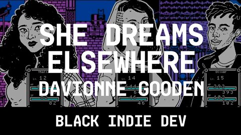 Devionne Gooden the Black Game Developer of "She Dreams Elsewhere"