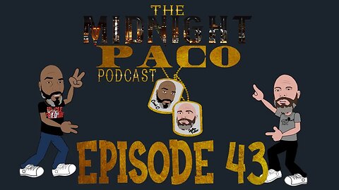 The Midnight Paco Podcast- Episode 43