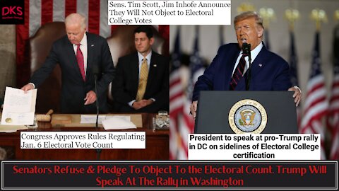 Senators Refuse & Pledge To Object To the Electoral Count. Trump Will Speak At Rally in Washington