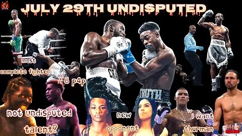 ERROL SPENCE VS TERENCE CRAWFORD JULY 29TH UNDISPUTED | TANK DAVIS MOST COMPLETE FIGHTER SAY ATLAS😤
