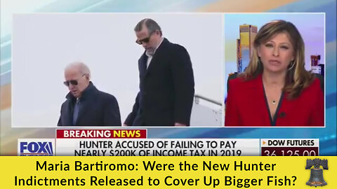 Maria Bartiromo: Were the New Hunter Indictments Released to Cover Up Bigger Fish?